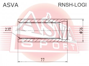 ВТУЛКА ВНУТРЕННЕГО ШРУСА RNSHLOGI RNSH-LOGI ASVA